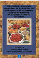 DİSİPLİNLERARASI AKADEMİK ARAŞTIRMALAR III: GIDA ÜRETİMİ, GIDA GÜVENLİĞİ, İŞGÜCÜ PİYASASI, YÖNETİM  MUHASEBESİ VE BİLGİ TEKNOLOJİLERİNDEKİ GELİŞMELER